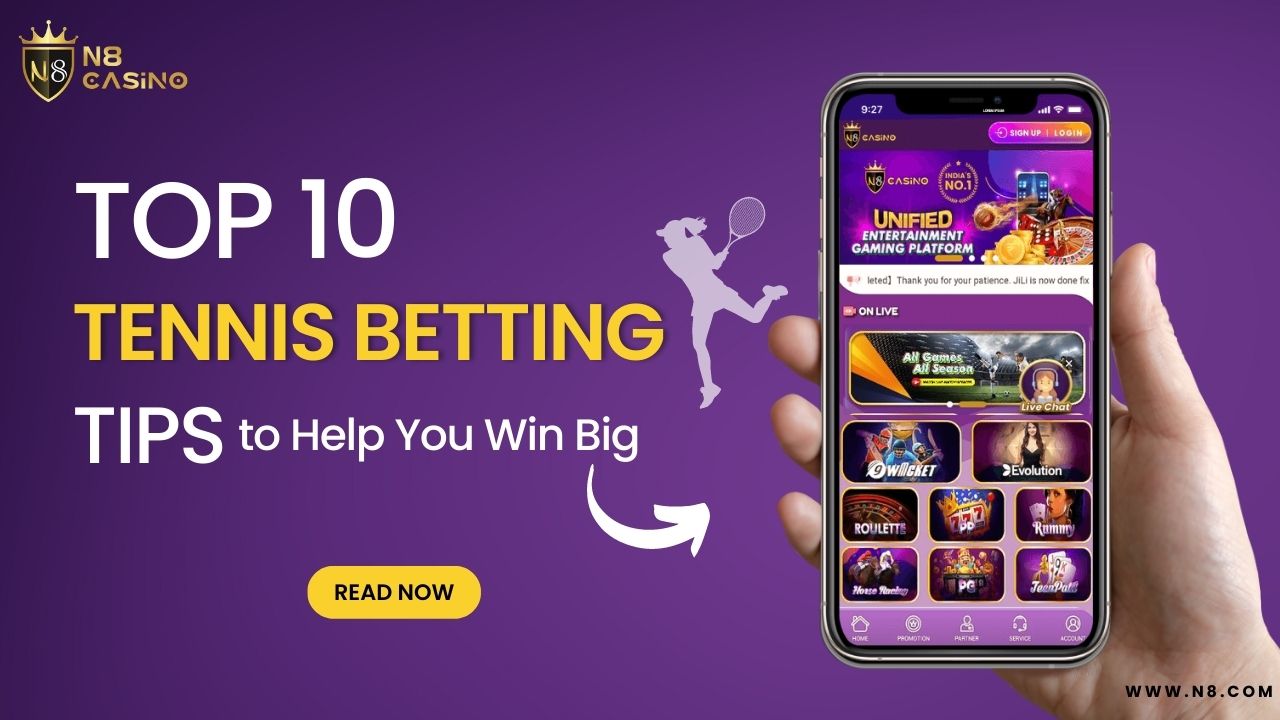 Top 10 Tennis Betting Tips to Help You Win Big in 2023 | N8 Games