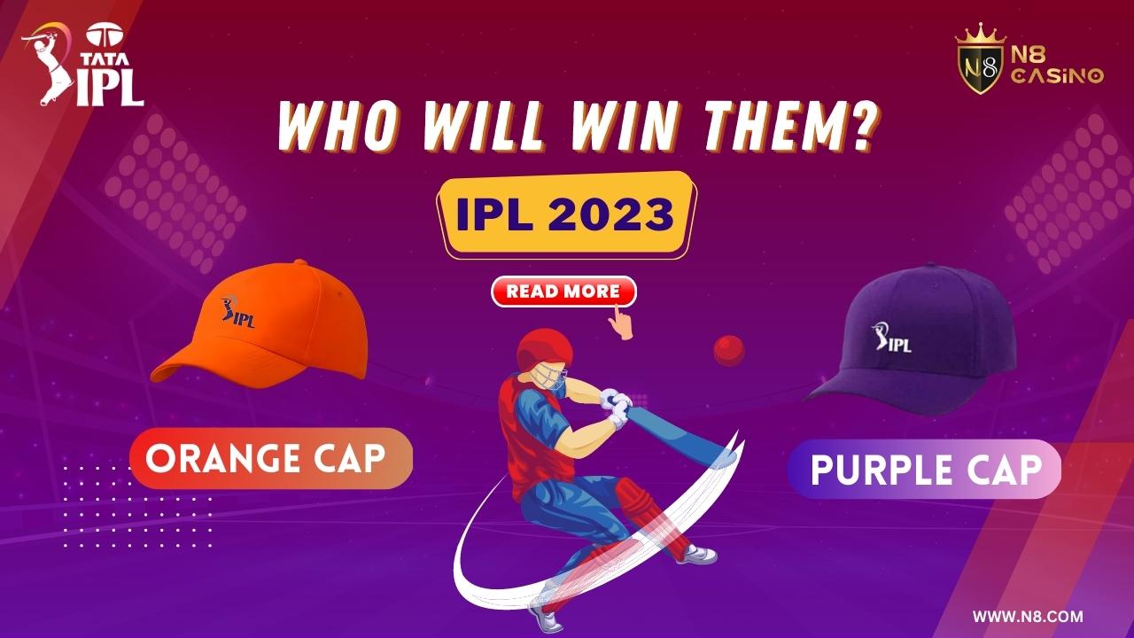 Who Will Win Orange & Purple Cap in IPL 2023 IPL Betting N8 Games