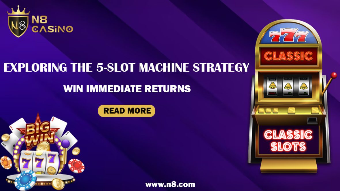 Exploring the 5-Slot Machine Strategy