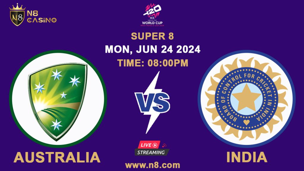 Australia vs. India Super Eight Clash ICC T20 World Cup 2024 N8