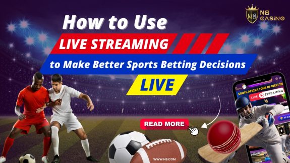 How to Use Live Streaming to Make Better Sports Betting Decisions