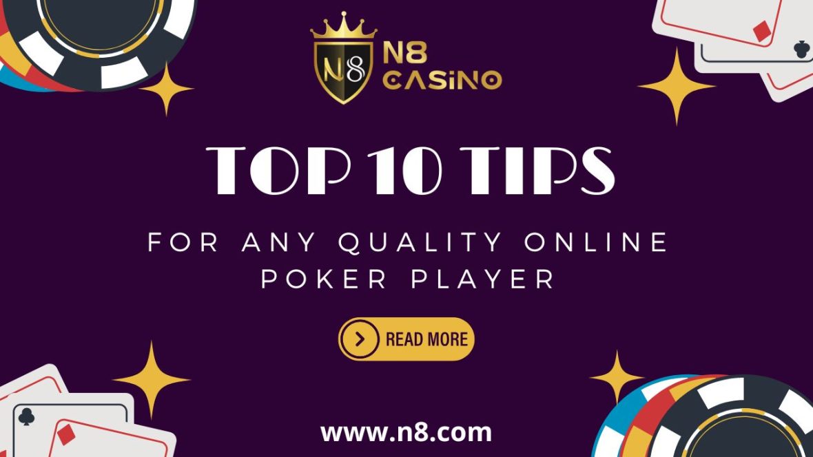 Top 10 Tips for Any Quality Online Poker