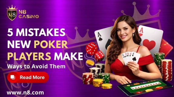 5 Mistakes New Poker Players Make