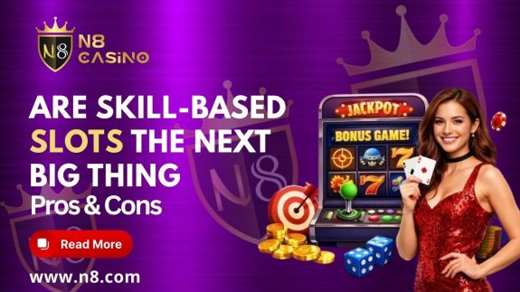 Are Skill-Based Slots the Next Big Thing