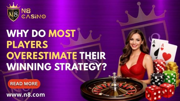Why Do Most Players Overestimate Their Winning Strategy