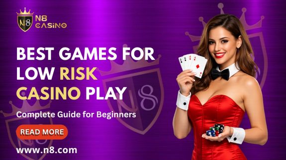 Best Games for Low Risk Casino Play