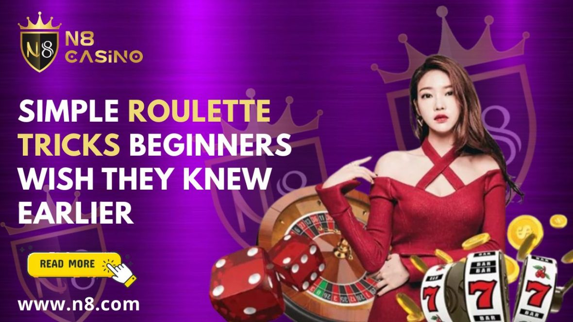 Simple Roulette Tricks Beginners Wish They Knew Earlier