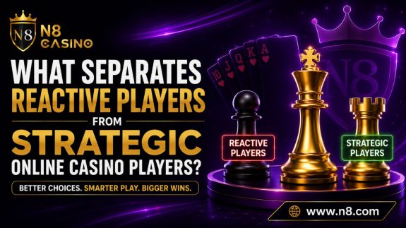 What Separates Reactive Players from Strategic Online Casino Players