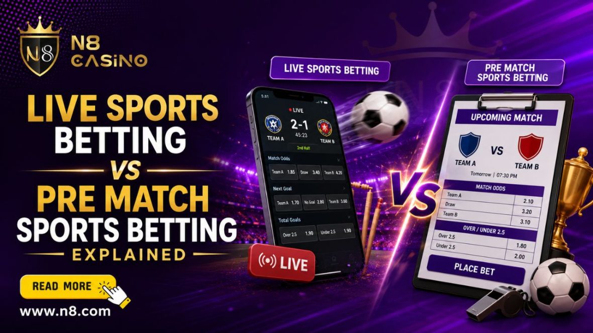 Live Sports Betting vs Pre Match Sports Betting Explained